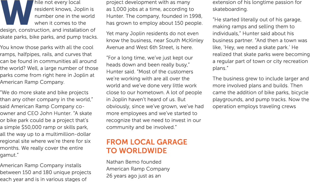 While not every local resident knows, Joplin is number one in the world when it comes to the design, construction, an...