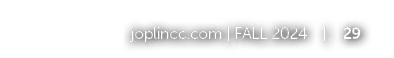 joplincc.com | FALL 2024 | 29 