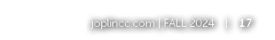 joplincc.com | FALL 2024 | 17 