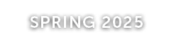 SPRING 2025