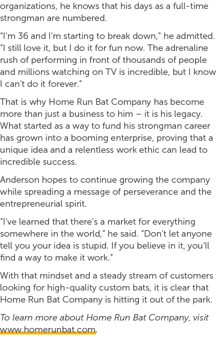organizations, he knows that his days as a full time strongman are numbered. “I’m 36 and I’m starting to break down,”...