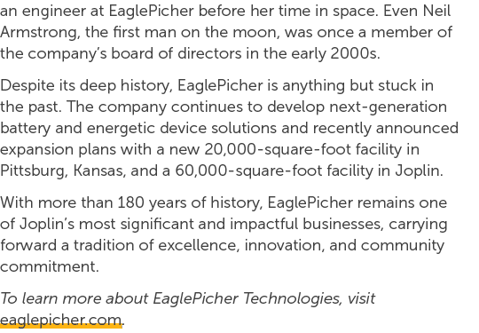 an engineer at EaglePicher before her time in space. Even Neil Armstrong, the first man on the moon, was once a membe...