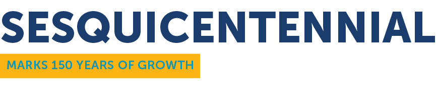 SESQUICENTENNIAL MARKS 150 YEARS OF GROWTH by Jerry LaMartina