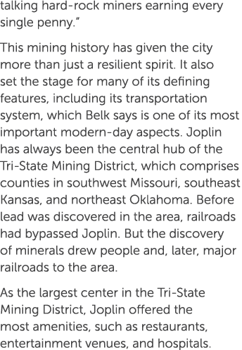 talking hard rock miners earning every single penny.” This mining history has given the city more than just a resilie...