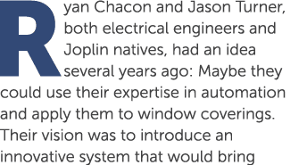 Ryan Chacon and Jason Turner, both electrical engineers and Joplin natives, had an idea several years ago: Maybe they...