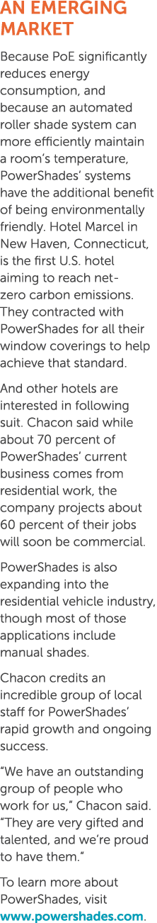 An Emerging Market Because PoE significantly reduces energy consumption, and because an automated roller shade system...