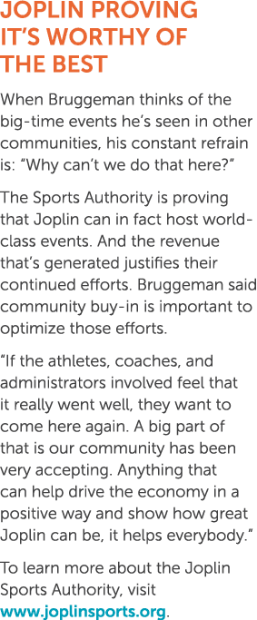 Joplin Proving It’s Worthy of the Best When Bruggeman thinks of the big time events he’s seen in other communities, h...
