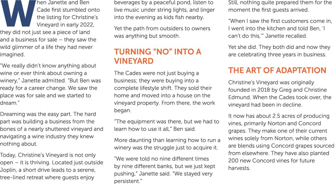 When Janette and Ben Cade first stumbled onto the listing for Christine’s Vineyard in early 2022, they did not just s...