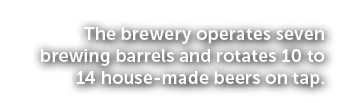 The brewery operates seven brewing barrels and rotates 10 to 14 house made beers on tap.