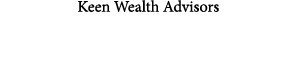 Keen Wealth Advisors