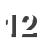 12