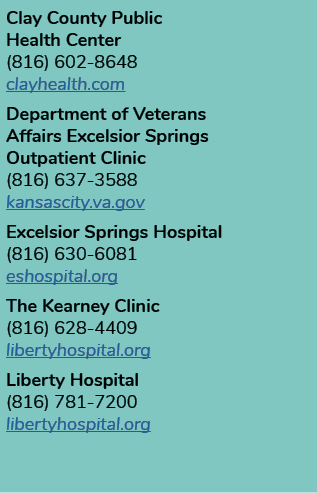Clay County Public Health Center (816) 602-8648 clayhealth.com Department of Veterans Affairs Excelsior Springs Outpa...