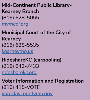 Mid-Continent Public Library-Kearney Branch (816) 628-5055 mymcpl.org Municipal Court of the City of Kearney (816) 62...
