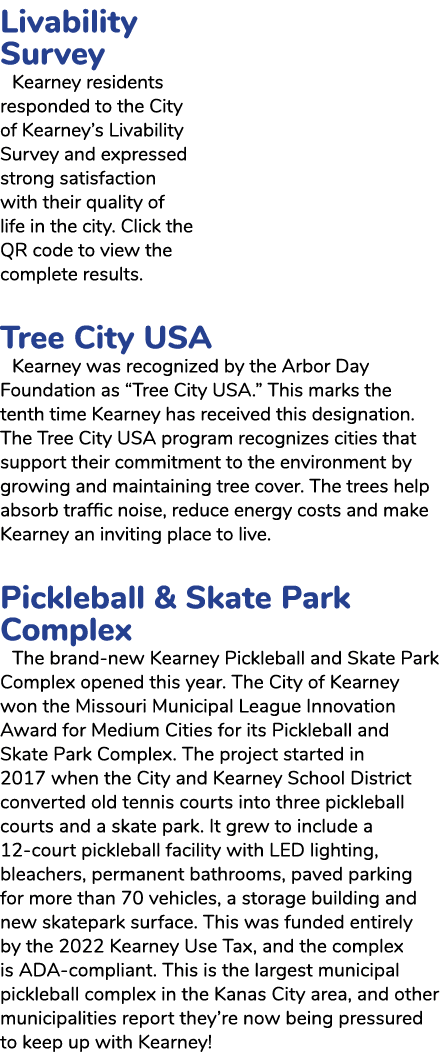 Livability Survey Kearney residents responded to the City of Kearney’s Livability Survey and expressed strong satisfa...