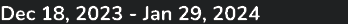Dec 18, 2023 Jan 29, 2024