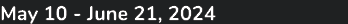 May 10 June 21, 2024