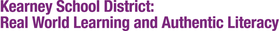 Kearney School District: Real World Learning and Authentic Literacy