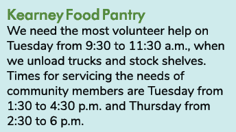 Kearney Food Pantry We need the most volunteer help on Tuesday from 9:30 to 11:30 a.m., when we unload trucks and sto...