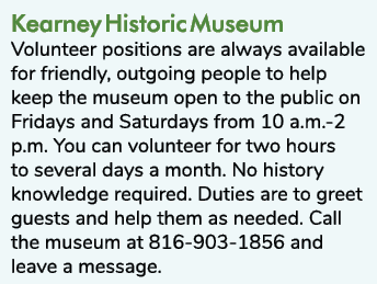 Kearney Historic Museum Volunteer positions are always available for friendly, outgoing people to help keep the museu...