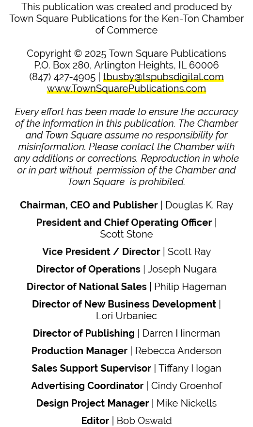 This publication was created and produced by Town Square Publications for the Ken Ton Chamber of Commerce Copyright ©...