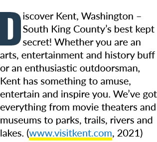 Discover Kent, Washington – South King County’s best kept secret! Whether you are an arts, entertainment and history ...