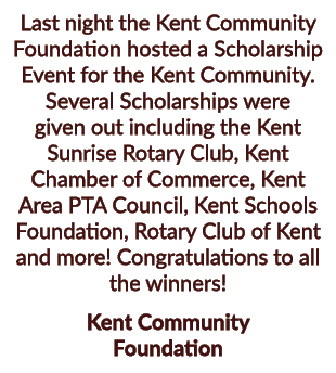 Last night the Kent Community Foundation hosted a Scholarship Event for the Kent Community. Several Scholarships were...