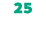 25