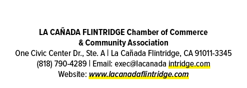 LA CA ADA FLINTRIDGE Chamber of Commerce & Community Association One Civic Center Dr., Ste. A | La Ca ada Flintridge,...