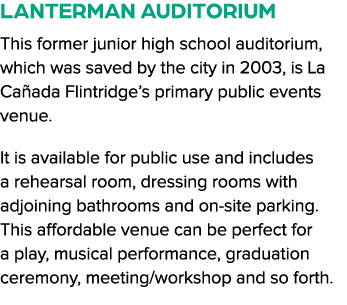 Lanterman Auditorium This former junior high school auditorium, which was saved by the city in 2003, is La Ca ada Fli...