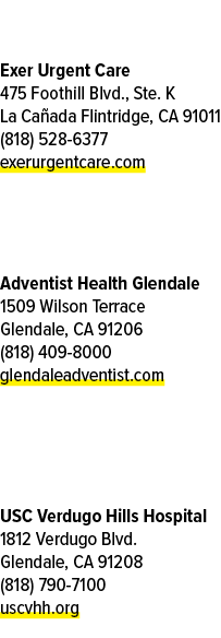 Exer Urgent Care 475 Foothill Blvd., Ste. K La Ca ada Flintridge, CA 91011 (818) 528 6377 exerurgentcare.com Adventis...