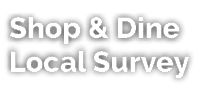 Shop & Dine Local Survey 