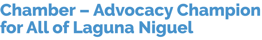 Chamber – Advocacy Champion for All of Laguna Niguel