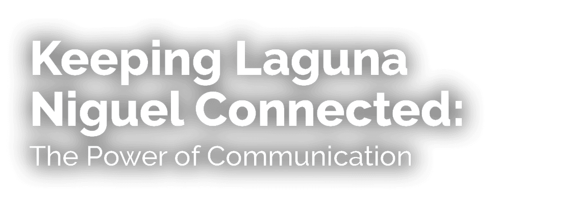 Keeping Laguna Niguel Connected: The Power of Communication