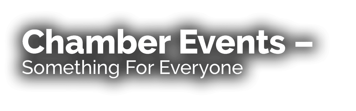 Chamber Events – Something For Everyone