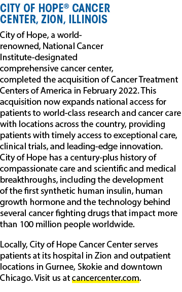 City of Hope® Cancer Center, Zion, Illinois City of Hope, a world renowned, National Cancer Institute designated comp...