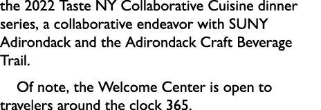 the 2022 Taste NY Collaborative Cuisine dinner series, a collaborative endeavor with SUNY Adirondack and the Adironda...