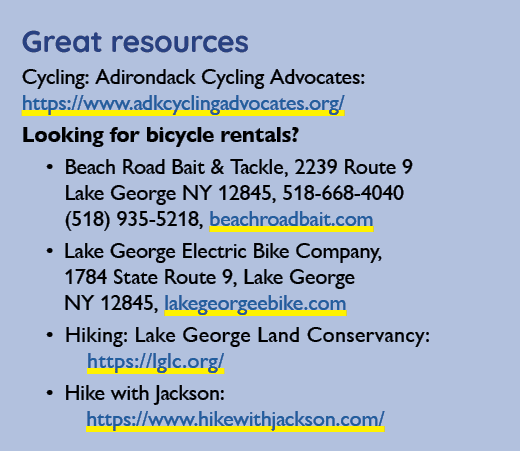 Great resources Cycling: Adirondack Cycling Advocates: https://www.adkcyclingadvocates.org/ Looking for bicycle renta...