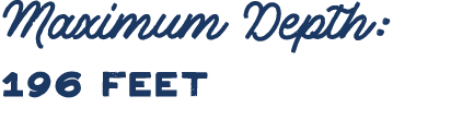 Maximum Depth: 196 feet