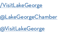  VisitLakeGeorge  LakeGeorgeChamber  VisitLakeGeorge