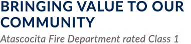Bringing Value to our community Atascocita Fire Department rated Class 1
