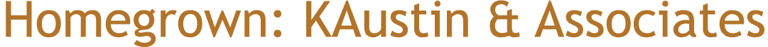 Homegrown: KAustin & Associates