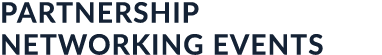 PARTNERSHIP NETWORKING EVENTS