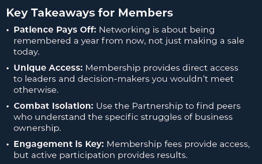 Ke﻿y Takeaways for Members • Patience Pays Off: Networking is about being remembered a year from now, not just making...