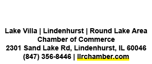 Lake Villa | Lindenhurst | Round Lake Area Chamber of Commerce 2301 Sand Lake Rd, Lindenhurst, IL 60046 (847) 356 844...