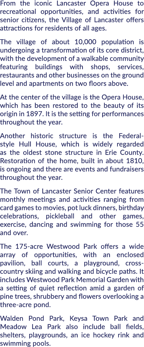 From the iconic Lancaster Opera House to recreational opportunities, and activities for senior citizens, the Village ...