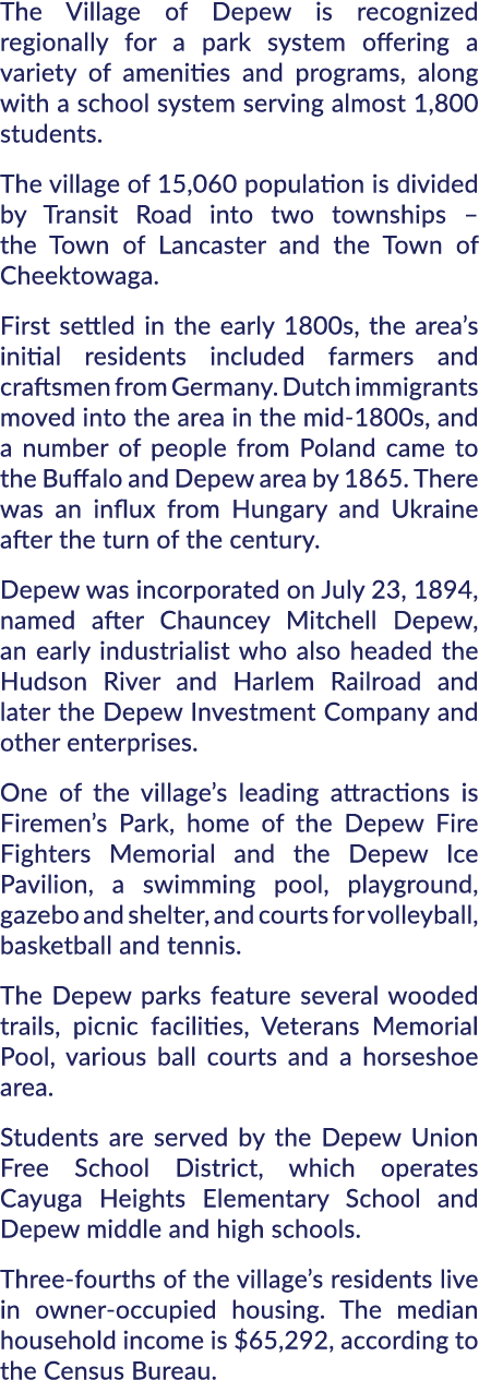 The Village of Depew is recognized regionally for a park system offering a variety of amenities and programs, along w...