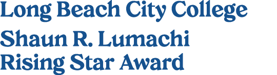 Long Beach City College Shaun R. Lumachi Rising Star Award