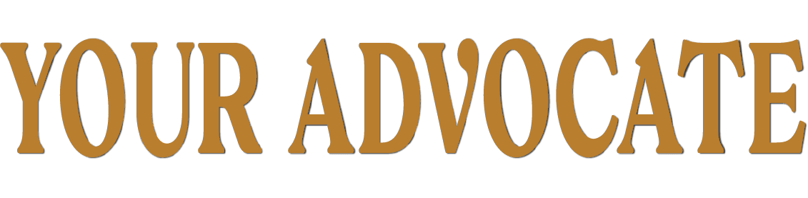 YOUR ADVOCATE