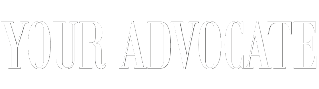 YOUR ADVOCATE