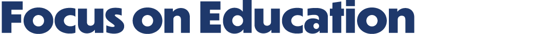 Focus on Education